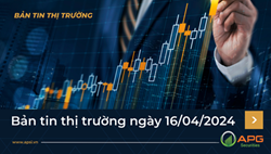 Bản tin thị trường ngày 16/04/2024